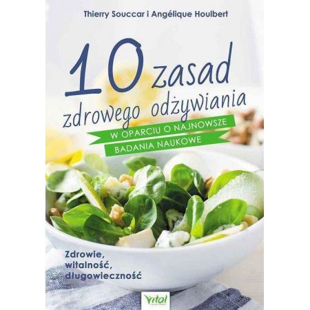 10 zasad zdrowego odżywiania w oparciu o najnowsze badania naukowe