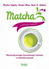 Książka - Matcha cudowna herbata wzmocnij energię koncentrację i zdrowie w naturalny sposób