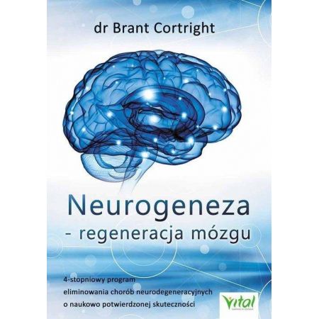 Neurogeneza regeneracja mózgu 4 stopniowy program eliminowania chorób neurodegeneracyjnych o naukowo potwierdzonej skuteczności