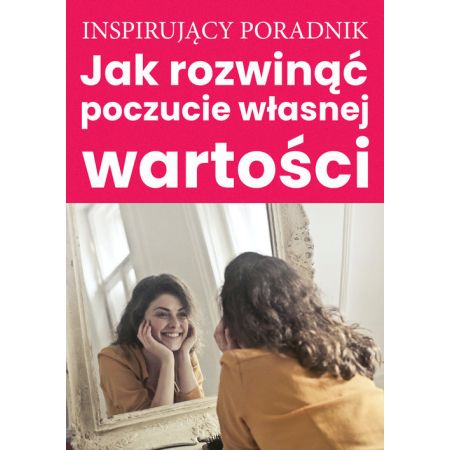 Jak rozwinąć poczucie własnej wartości