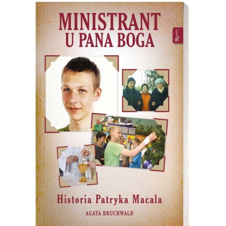 Ministrant u Pana Boga. Historia Patryka Macala