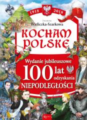 Książka - Kocham Polskę 1918 - 2018 100 lat odzyskania niepodległości