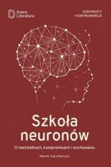 Książka - Szkoła neuronów. O nastolatkach, kompromisach...