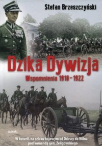 Dzika dywizja Wspomnienia 1918-1922