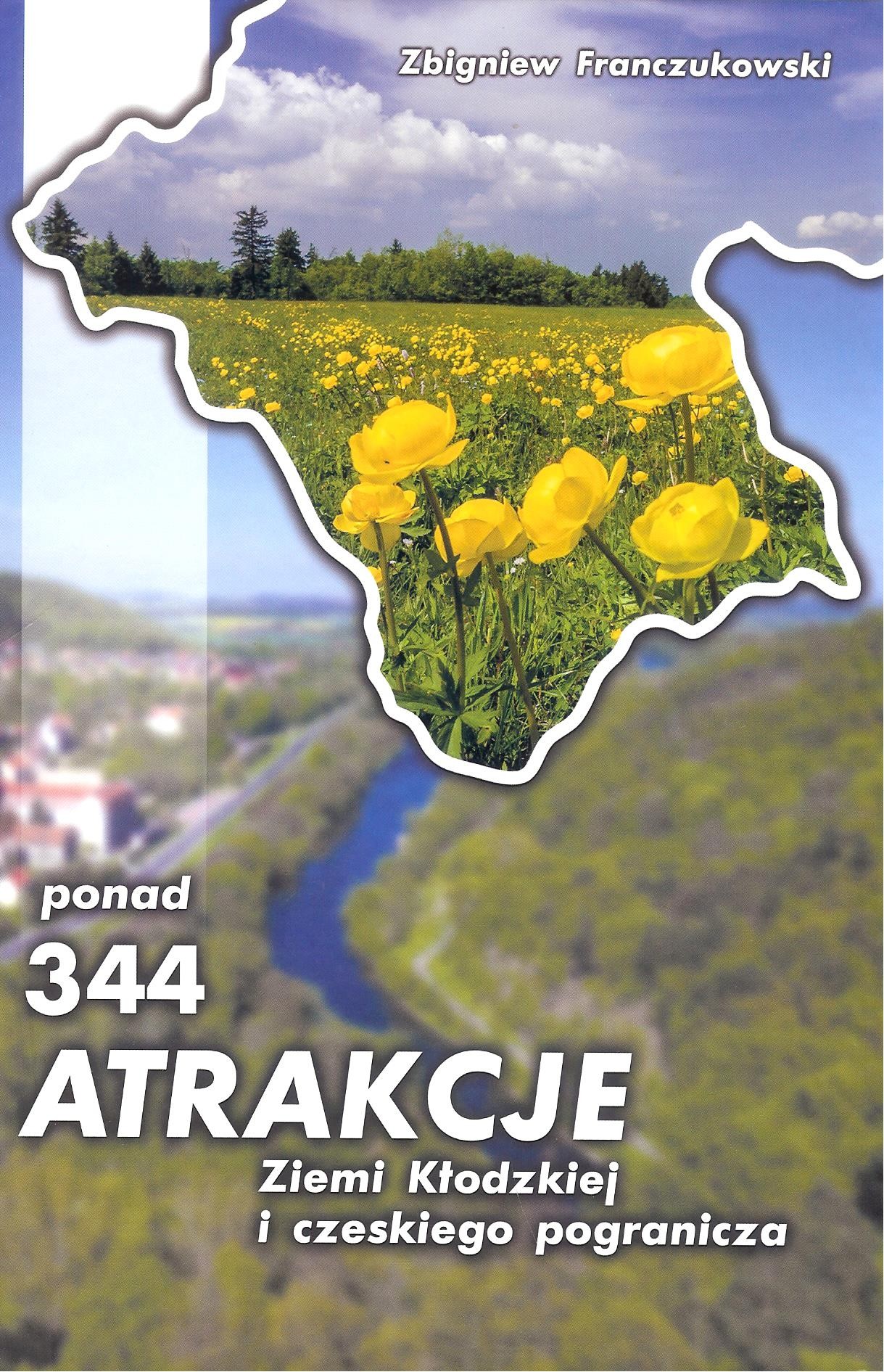 Książka - Ponad 344 atrakcje Ziemi Kłodzkiej i czeskiego pogranicza