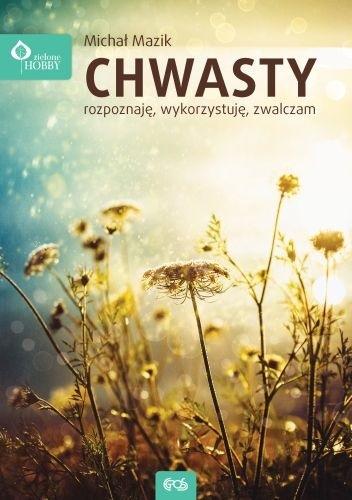 Książka - Chwasty - rozpoznaję, wykorzystuję, zwalczam