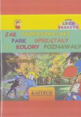 Książka - Jak przedszkolaki park sprzątały i kolory.. +CD