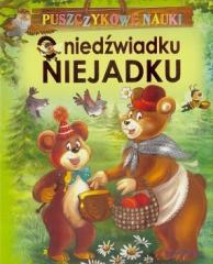 Książka - Puszczykowe nauki O niedźwiadku Niejadku