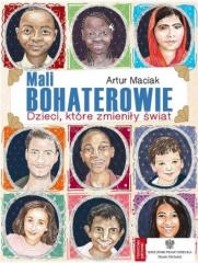 Książka - Mali bohaterowie dzieci które zmieniły świat