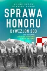 Książka - Sprawa honoru. Dywizjon 303 Kościuszkowski. Zapomniani bohaterowie II wojny światowej