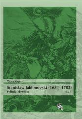 Książka - Stanisław Jabłonowski (1634&#8211;1702). Polityk i dowódca. Tom 2