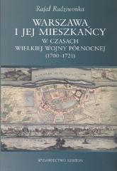 Książka - Warszawa i jej mieszkańcy w czasach wielkiej wojny północnej (1700-1721)