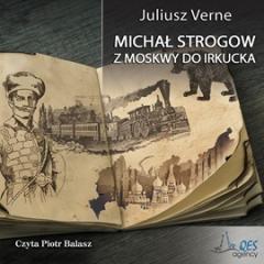 Książka - Michał Strogow. Z Moskwy do Irkucka audiobook