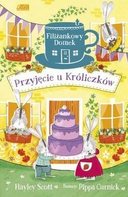 Filiżankowy domek. Przyjęcie u Króliczków