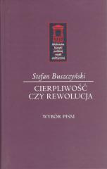 Książka - Stefan Buszczyński. Cierpliwość czy rewolucja