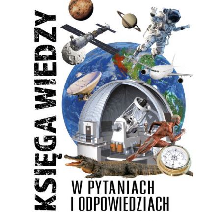 Księga wiedzy w pytaniach i odpowiedziach