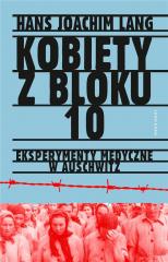 Książka - Kobiety z bloku 10. Eksperymenty medyczne w Auschwitz