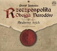 Książka - CD MP3 Srebrny wiek Rzeczpospolita Obojga Narodów Tom 1