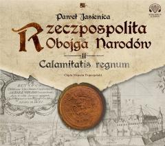 Książka - CD MP3 Calamitatis regnum Rzeczpospolita Obojga Narodów Tom 2