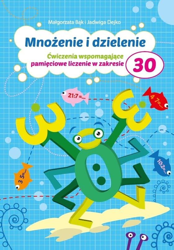 Ćwiczenia wspomagające pamięciowe liczenie w zakresie 30. Mnożenie i dzielenie