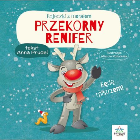 Przekorny renifer. Bajeczki z morałem