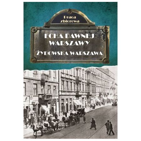 Książka - Echa dawnej Warszawy. Żydowska Warszawa