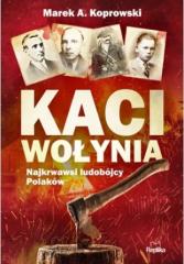 Książka - Kaci wołynia najkrwawsi ludobójcy Polaków