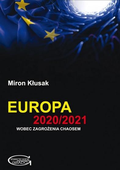 Książka - Europa 2020/2021 wobec zagrożenia chaosem
