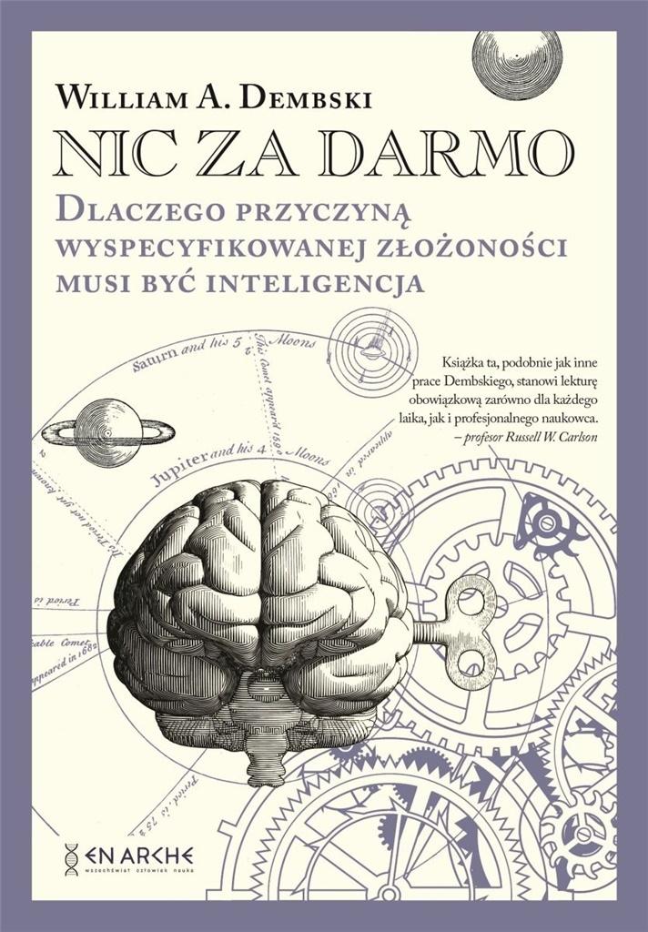 Nic za darmo. Dlaczego przyczyną wyspecyfikowanej złożoności musi być inteligencja