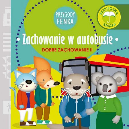 Książka - Przygody Fenka. Dobre zachowanie II. Zachowanie w autobusie