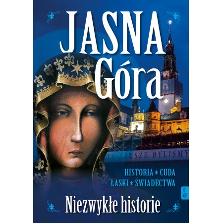 Jasna góra niezwykłe historie