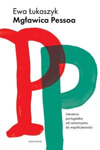 Książka - Mgławica Pessoa. Literatura portugalska od romantyzmu do współczesności