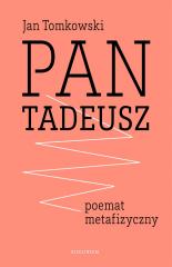Pan Tadeusz - poemat metafizyczny