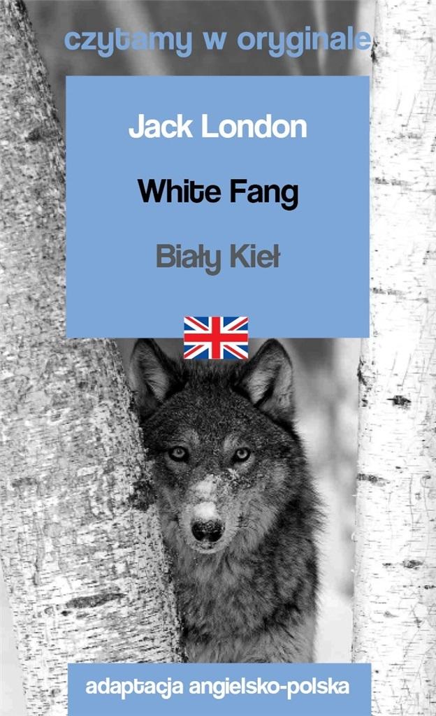 Czytamy w oryginale - White Fang / Biały Kieł