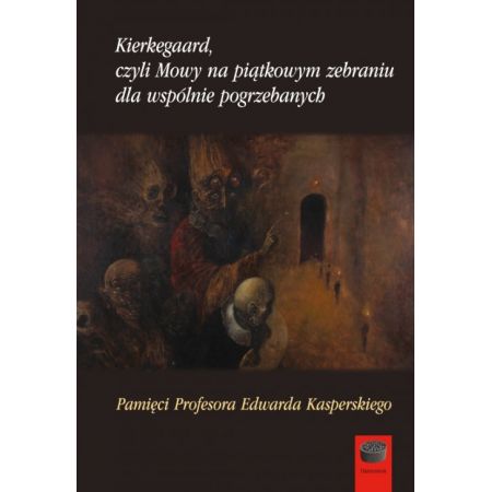 Książka - Kierkegaard, czyli Mowy na piątkowym zebraniu...