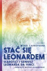 Książka - Stać się leonardem słabości i geniusz Leonarda da Vinci