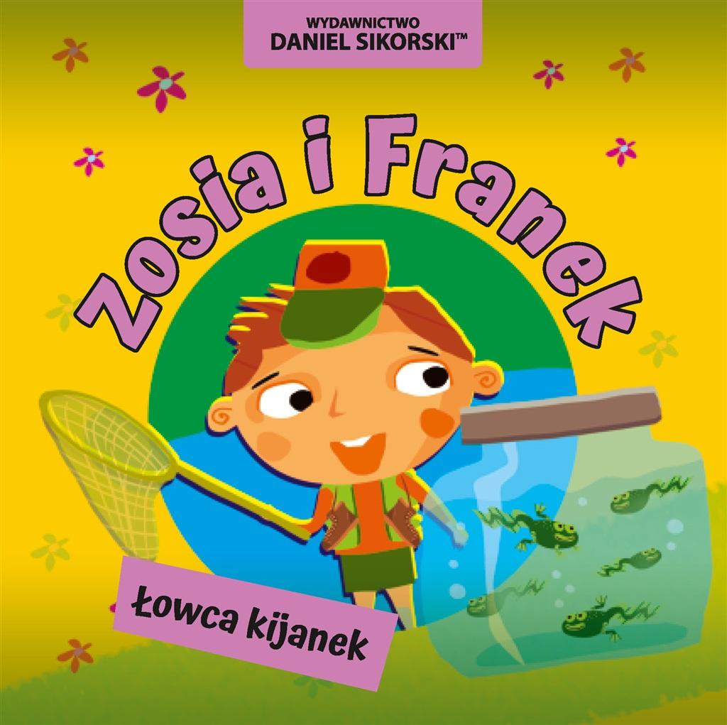 Książka - Zosia i Franek. Łowca kijanek