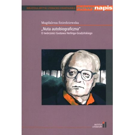 Nuta autobiograficzna O twórczości Gustawa Herlinga-Grudzińskiego