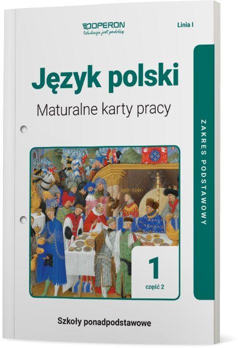 Język polski. Maturalne karty pracy 1. Zakres podstawowy. Część 2. Liceum i technikum