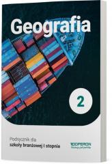 Książka - Geografia 2. Podręcznik. Szkoła branżowa I stopnia