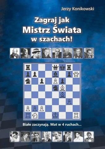 Książka - Zagraj jak mistrz świata w szachach!