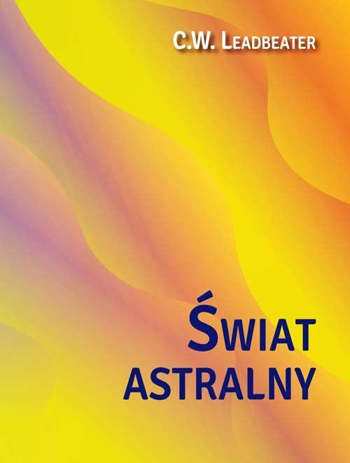 Książka - Świat astralny. Jego wygląd, mieszkańcy, fenomeny