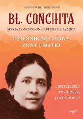Książka - Błogosławiona Conchita. Dziennik duchowy żony i matki