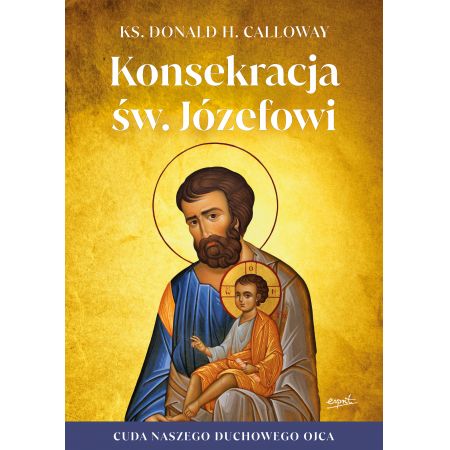 Konsekracja św. Józefowi. Cuda naszego duchowego ojca