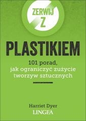 Książka - Zerwij z plastikiem. 101 porad, jak ograniczyć zużycie tworzyw sztucznych
