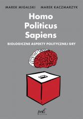 Książka - Homo Politicus Sapiens. Biologiczne aspekty politycznej gry