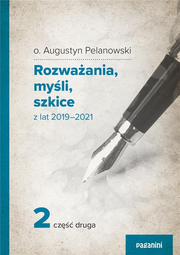 Książka - Rozważania, myśli, szkicez lat 2019 2021 cz.2