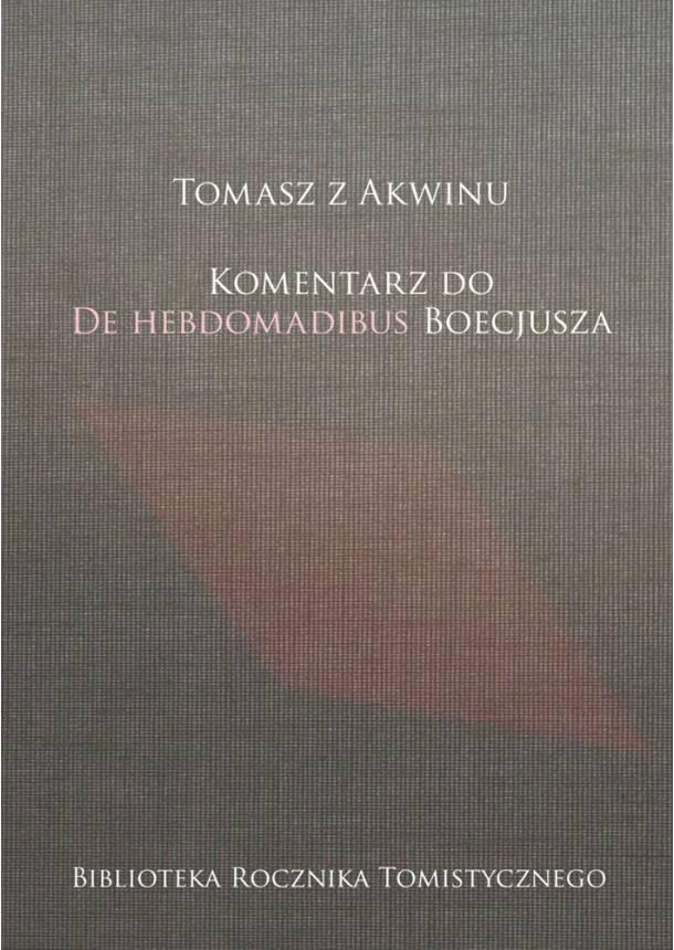 Książka - Tomasz z Akwinu. Komentarz do De Hebdomadibus...