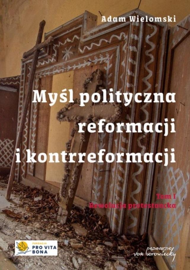 Książka - Myśl polityczna reformacji i kontrreformacji T.1