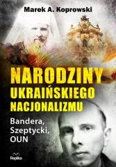 Narodziny ukraińskiego nacjonalizmu Bandera, Szeptycki, OUN